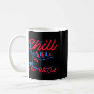 Chill The 4th Out Funny 4th Of July Beer Patriotic Coffee Mug