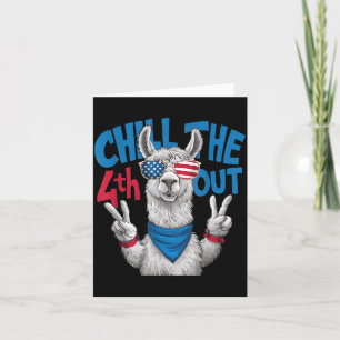 Chill the 4th Out Llama Funny Patriotic Card