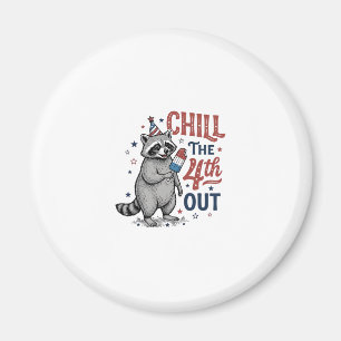 Chill The 4th Out Racoon Patriotic Shirt Design ( Magnet