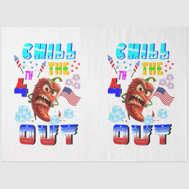 Chill The 4th Out Tissue Paper (Front)