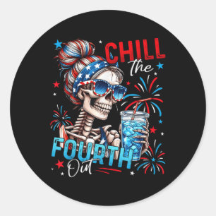 Chill The Fourth Out 4th Of July Funny Skeleton Me Classic Round Sticker