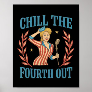 Chill The Fourth Out 4th Of July Men Women  Poster
