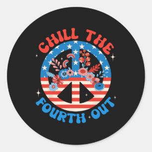 Chill The Fourth Out 4th Of July Patriotic Indepen Classic Round Sticker