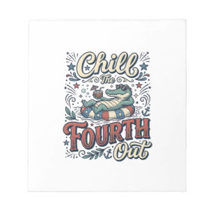 Chill The Fourth Out Alligator Patriotic Shirt Des Notepad