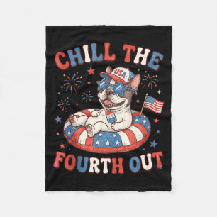 Chill The Fourth Out French Bulldog 4th Of July Fleece Blanket
