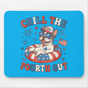 Chill The Fourth Out French Bulldog 4th Of July Mouse Pad