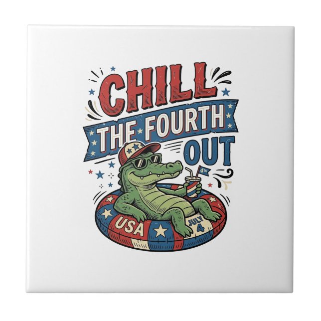 Chill The Fourth Out Funny Alligator Summer Shirt  Ceramic Tile (Front)