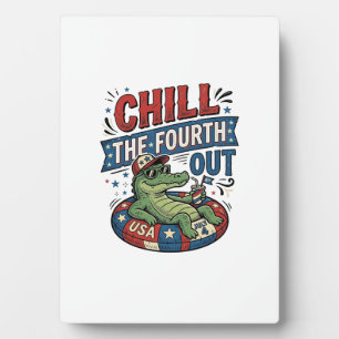 Chill The Fourth Out Funny Alligator Summer Shirt Plaque