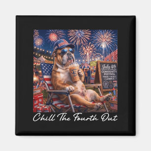 Chill The Fourth Out Funny English Bulldog Coffee Magnet