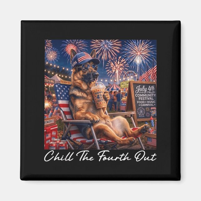 Chill The Fourth Out Funny German Shepherd Coffee Magnet (Front)