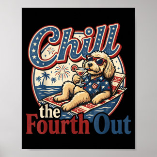 Chill The Fourth Out Funny Goldendoodle Dog Lover Poster