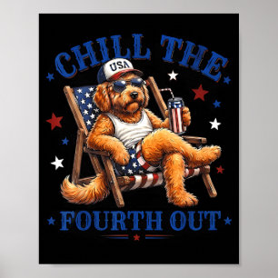 Chill the fourth out funny goldendoodle dog lover poster