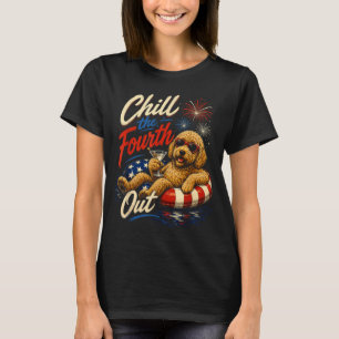 Chill The Fourth Out Funny Goldendoodle Dog Lover T-Shirt