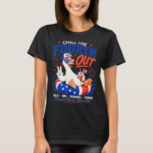 Chill The Fourth Out Funny Goose USA July 4 Humour T-Shirt