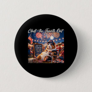 Chill The Fourth Out Funny Guinea Pigs Coffee 4th 6 Cm Round Badge