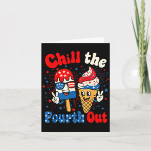 Chill The Fourth Out Funny Ice Cream 4th of July Card