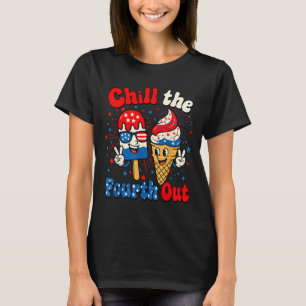 Chill The Fourth Out Funny Ice Cream 4th of July T-Shirt