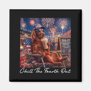 Chill The Fourth Out Funny Irish Setter Coffee 4th Magnet