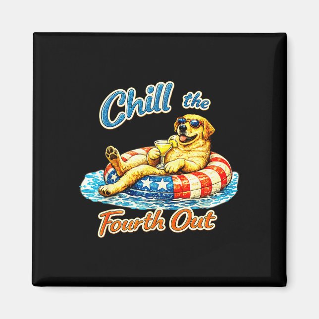 Chill the fourth out funny labrador dog lover  magnet (Front)