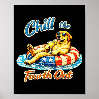 Chill the fourth out funny labrador dog lover  poster