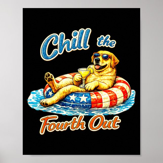 Chill the fourth out funny labrador dog lover  poster (Front)