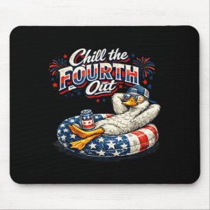 Chill the fourth out funny patriotic goose 4th of mouse pad