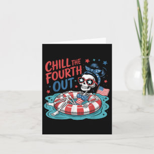 Chill The Fourth Out Funny Patriotic Skeleton Usa Card
