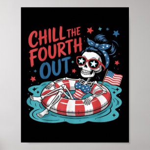 Chill The Fourth Out Funny Patriotic Skeleton Usa Poster