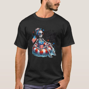 Chill The Fourth Out Funny Patriotic Skeleton USA T-Shirt