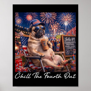 Chill The Fourth Out Funny Pug Coffee 4th Of July Poster