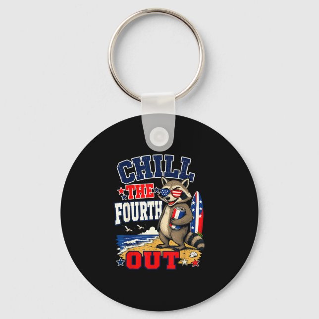 Chill the fourth out funny racoon beach vacation  key ring (Front)