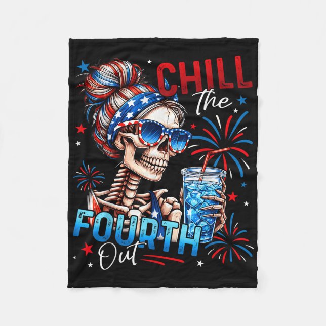 Chill The Fourth Out Funny Skeleton Retro 4th Of J Fleece Blanket (Front)