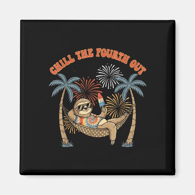Chill the fourth out funny sloth retro vacation  magnet (Front)