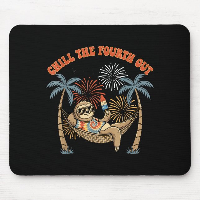 Chill the fourth out funny sloth retro vacation  mouse pad (Front)
