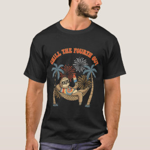 Chill the fourth out funny sloth retro vacation  T-Shirt