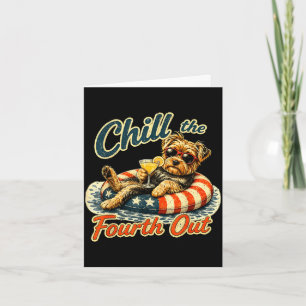 Chill the fourth out funny yorkie dog lover card