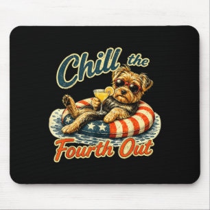 Chill the fourth out funny yorkie dog lover mouse pad