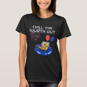 Chill The Fourth Out Patriotic Cruise Duck Pun Fun T-Shirt