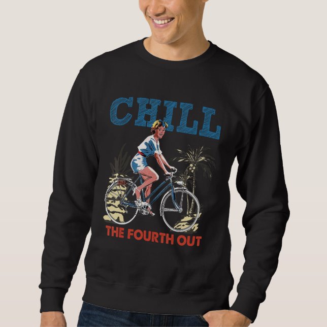 Chill The Fourth Out Retro Bicycle Girl Happy 4th  Sweatshirt (Front)