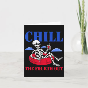 Chill The Fourth Out Skeleton Usa Patriotic 4th Of Card