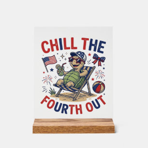 Chill The Fourth Out Turtle Summer Holiday Shirt_1 Acrylic Sign