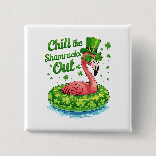 Chill The Shamrocks Out Funny  St Patrick’s Day 15 Cm Square Badge (Front)
