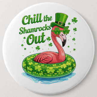 Chill The Shamrocks Out Funny  St Patrick’s Day 6 Cm Round Badge