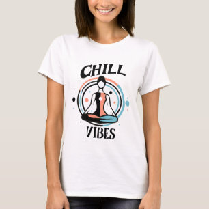 Chill Vibes Meditation T-Shirt