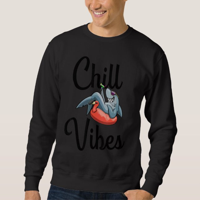 Chill Vibes Only Shark love Funny Men Love Sweatshirt (Front)