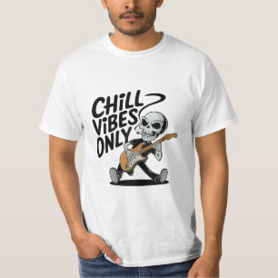 Chill Vibes Only T-Shirt