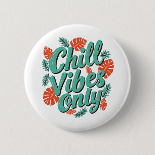 Chill Vibes Only Tropical Summer Leaf Art 6 Cm Round Badge