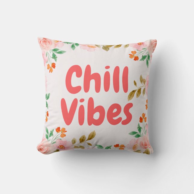 Chill Vibes Throw Pillows (Front)