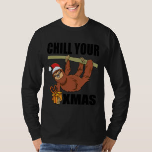 Chill Your Xmas Sloth Christmas T-Shirt