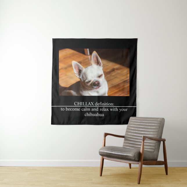 CHILLAX definition calm relax chihuahua photo text Tapestry (In Situ)